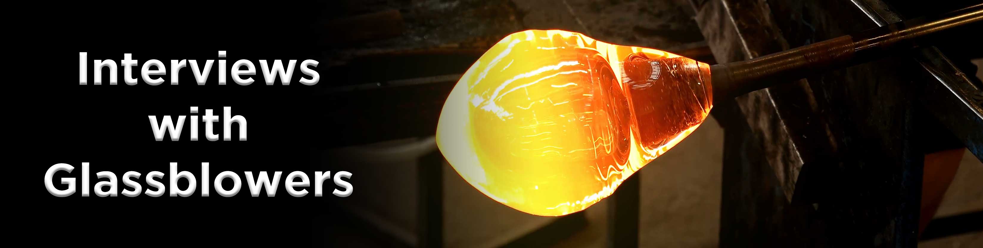 Interviews with Glassblowers