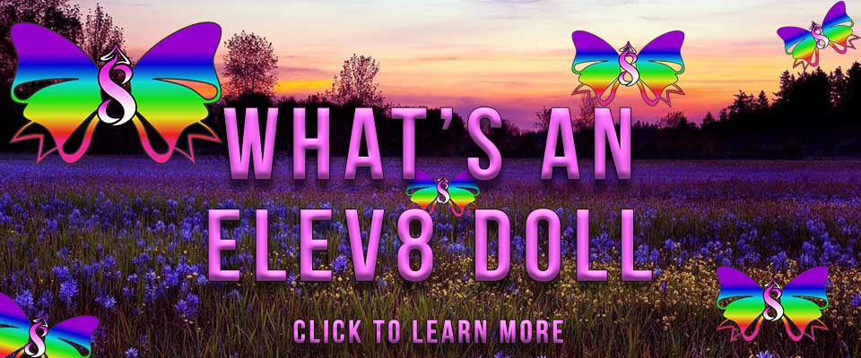 Learn what an Elev8 Doll Is